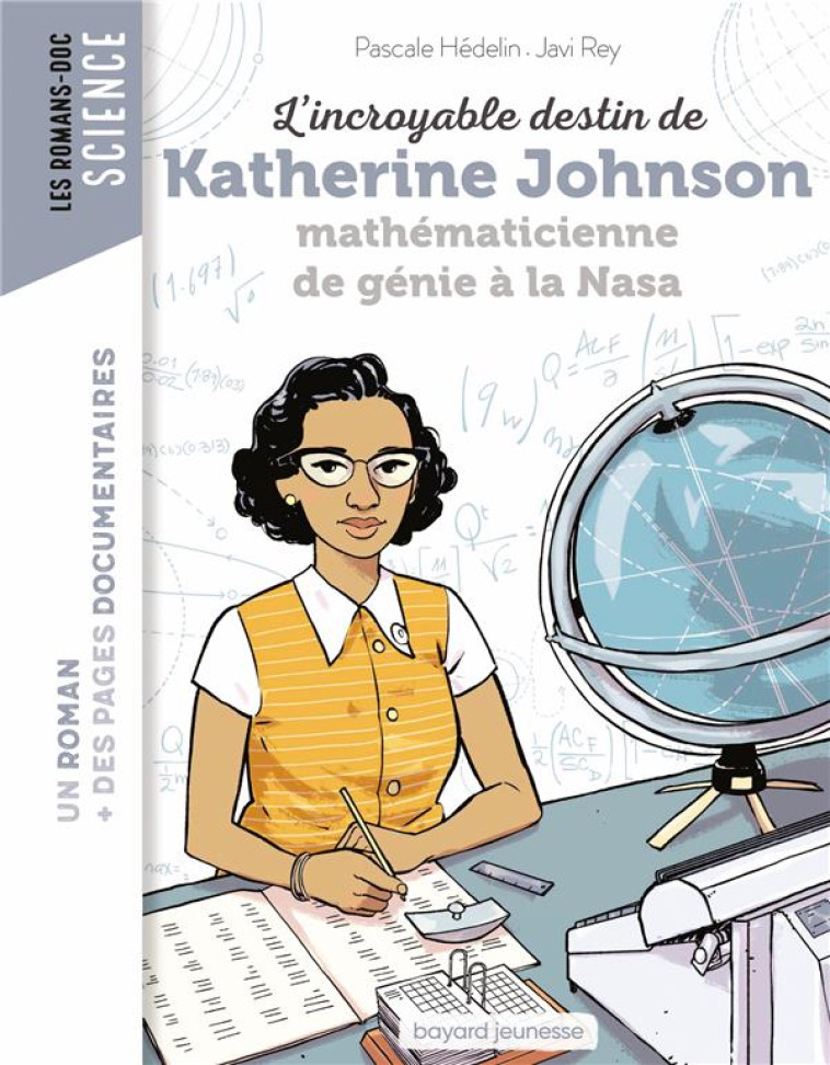 L'INCROYABLE DESTIN DE KATHERINE JOHNSON, M ATHEMATICIENNE DE GENIE A LA NASA - HEDELIN/REY - BAYARD JEUNESSE