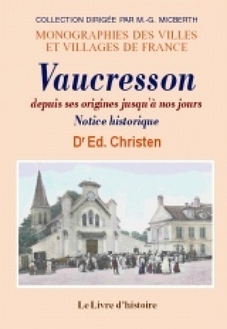 HISTOIRE DE VAUCRESSON -  DOCTEUR ED. CHRISTEN - LIVRE HISTOIRE