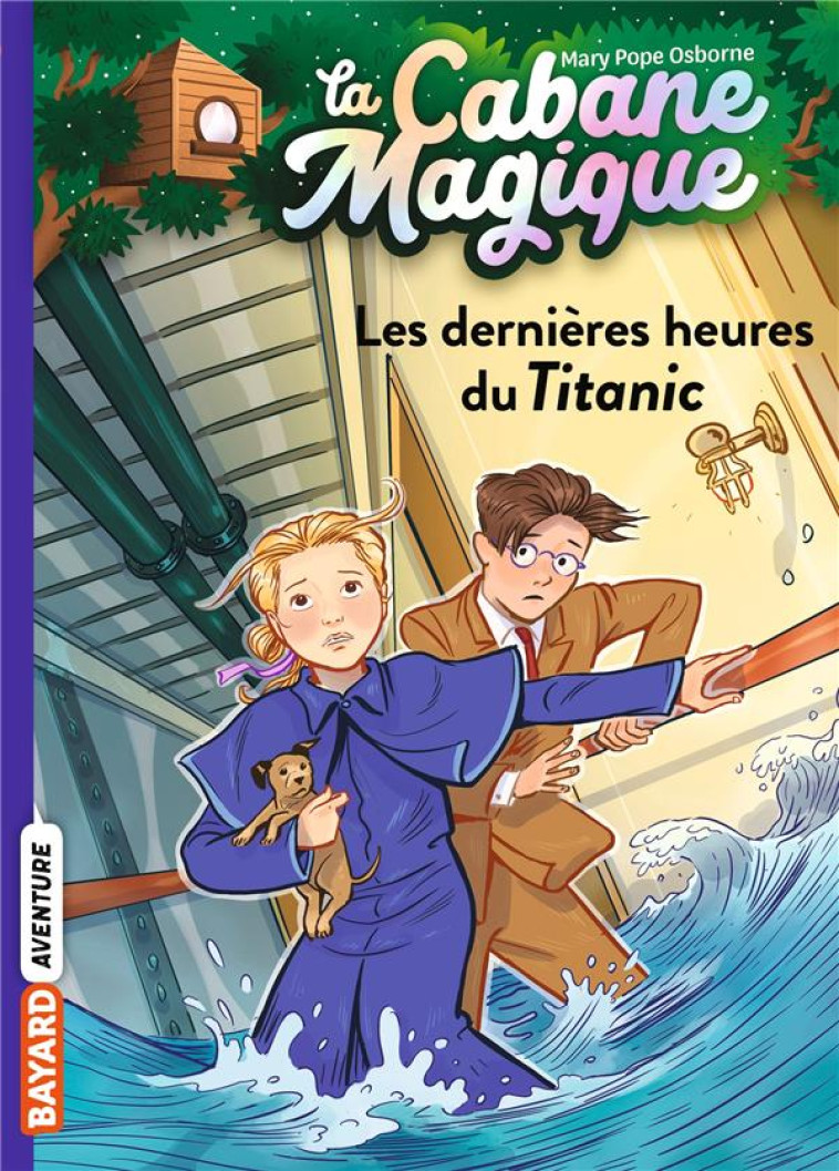 LA CABANE MAGIQUE T16 LES DERNIERES HEURES DU TITANIC - POPE OSBORNE/MASSON - BAYARD JEUNESSE