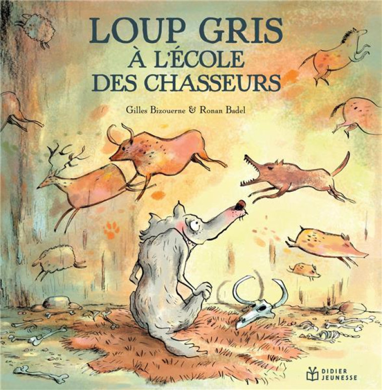 LOUP GRIS A L'ECOLE DES CHASSEURS - BIZOUERNE/BADEL - DIDIER