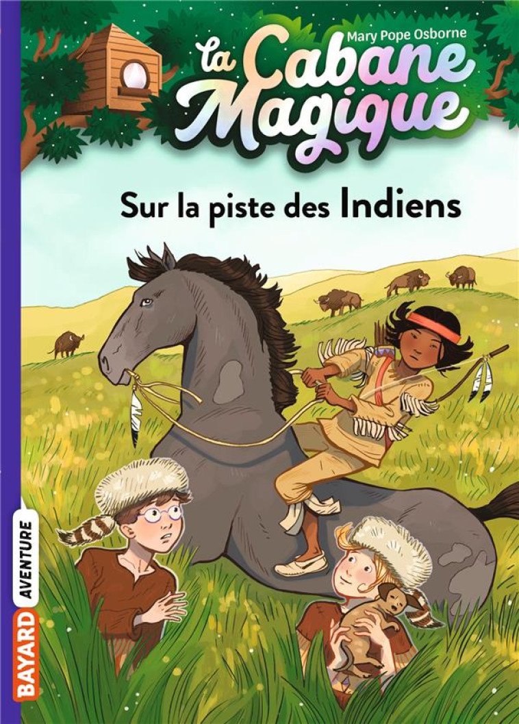 LA CABANE MAGIQUE T17 SUR LA PISTE DES INDIENS - POPE OSBORNE/MASSON - BAYARD JEUNESSE