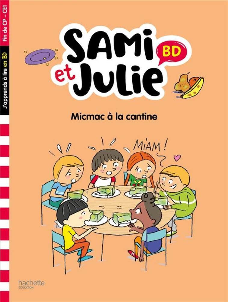 SAMI ET JULIE MICMAC A LA CANTINE FIN DE CP- CE1 - LEBRUN/AUDRAIN/BONTE - HACHETTE