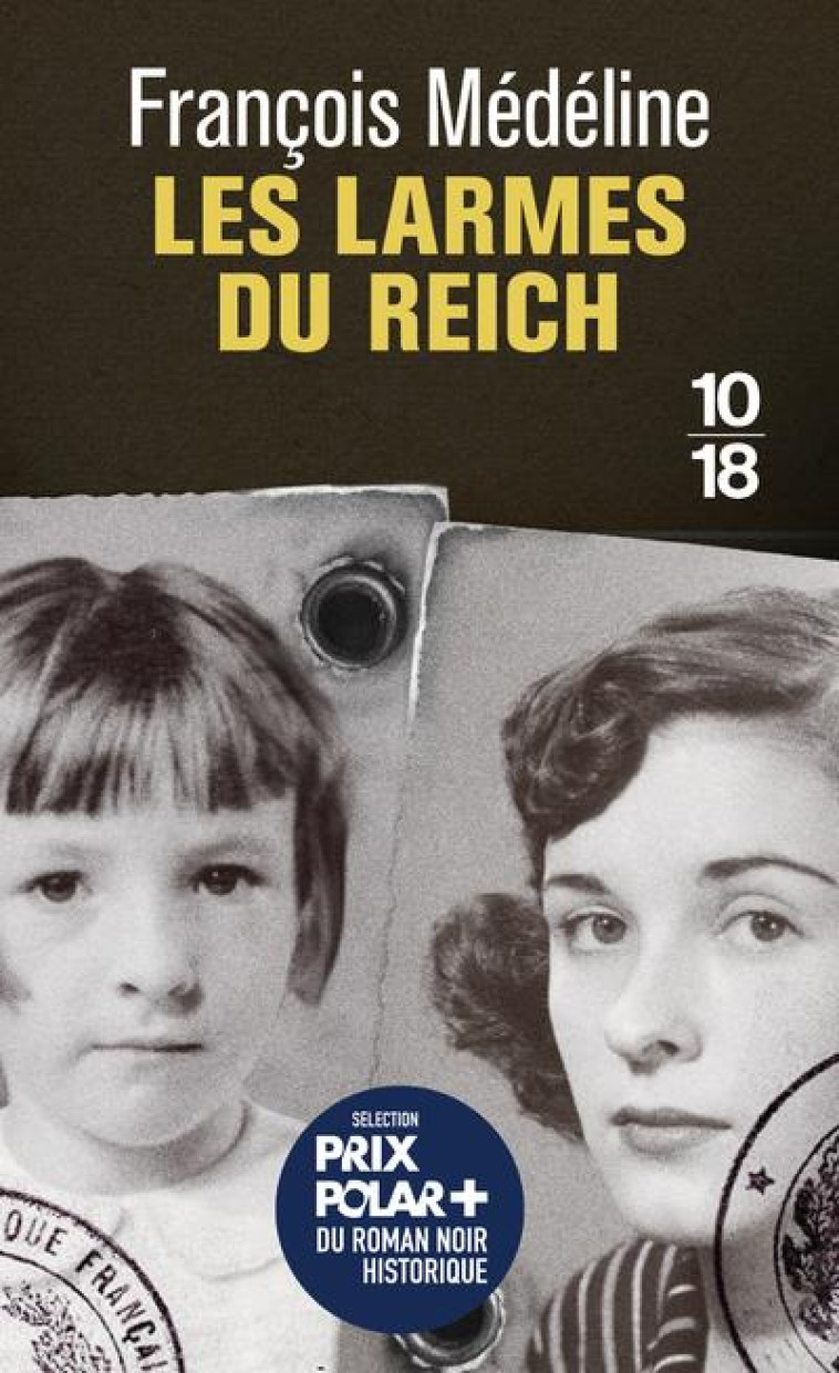 LES LARMES DU REICH - MEDELINE FRANCOIS - 10 X 18