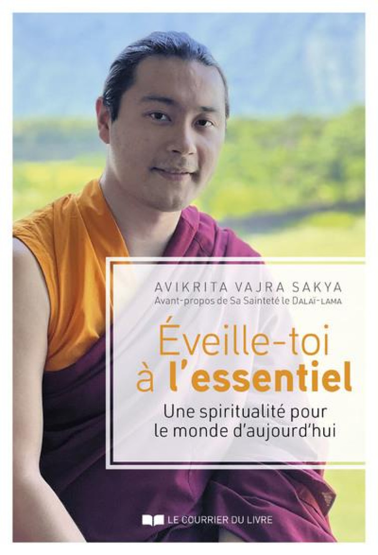 EVEILLEZ-VOUS A L'ESSENTIEL - AVIKRITA VAJRA SAKYA - COURRIER LIVRE