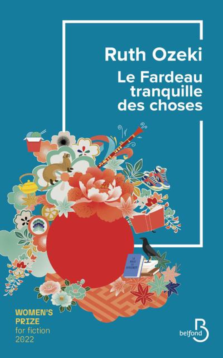 LE FARDEAU TRANQUILLE DES CHOSES - OZEKI RUTH - BELFOND