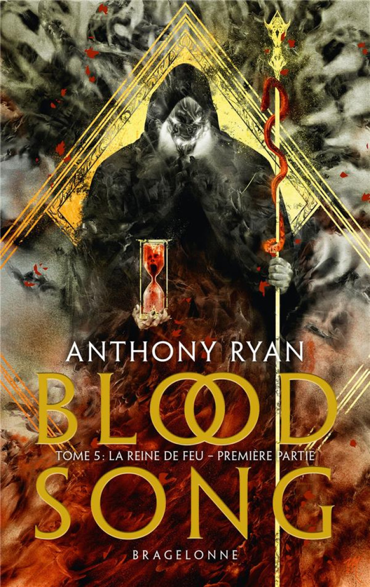 BLOOD SONG T05 LA REINE DE FEU PREMIERE PARTIE - RYAN ANTHONY - BRAGELONNE