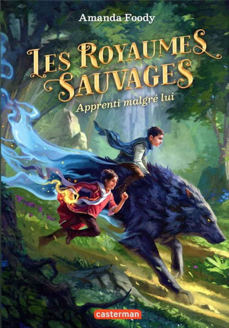 LES ROYAUMES SAUVAGES T01 APPRENTI MALGRE LUI - FOODY AMANDA - CASTERMAN