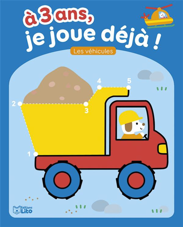 A 3 ANS JE JOUE DEJA - LES VEHICULES - XXX - LITO