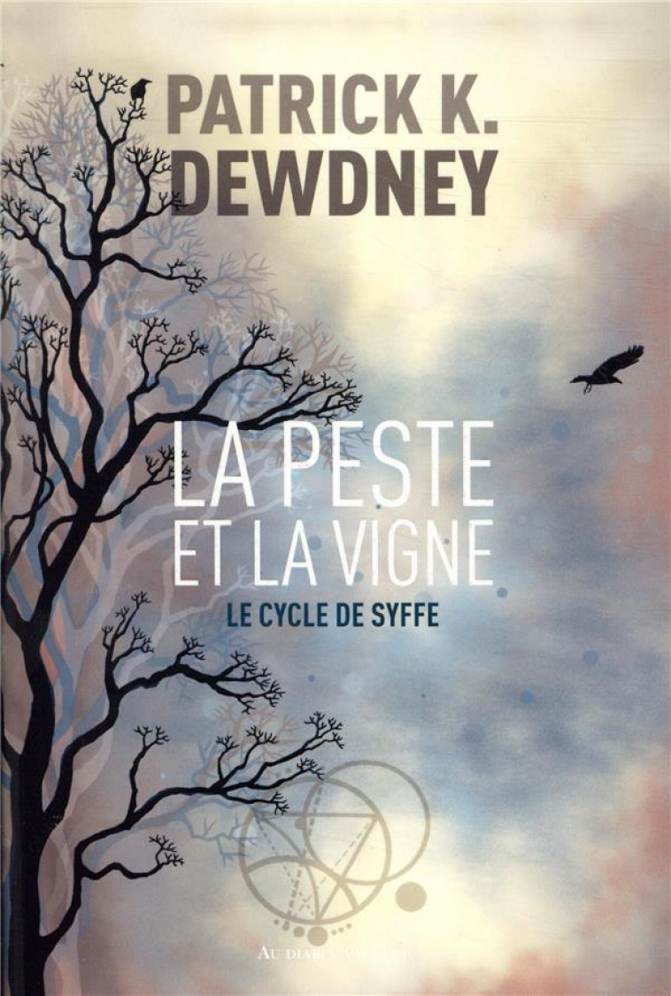 LE CYCLE DE SYFFE T2 LA PESTE ET LA VIGNE - DEWDNEY PATRICK K. - DIABLE VAUVERT