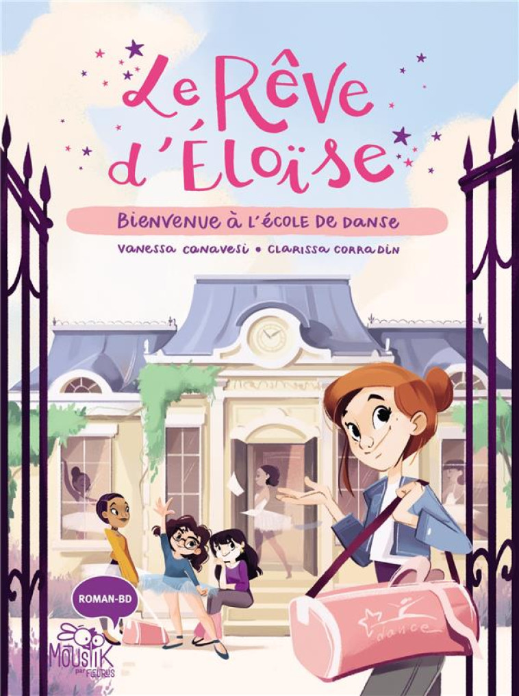 LE REVE D'ELOISE - TOME 1 - BIENVENUE A L'ECOLE DE DANSE, TOME 1 - CANAVESI/CORRADIN - FLEURUS