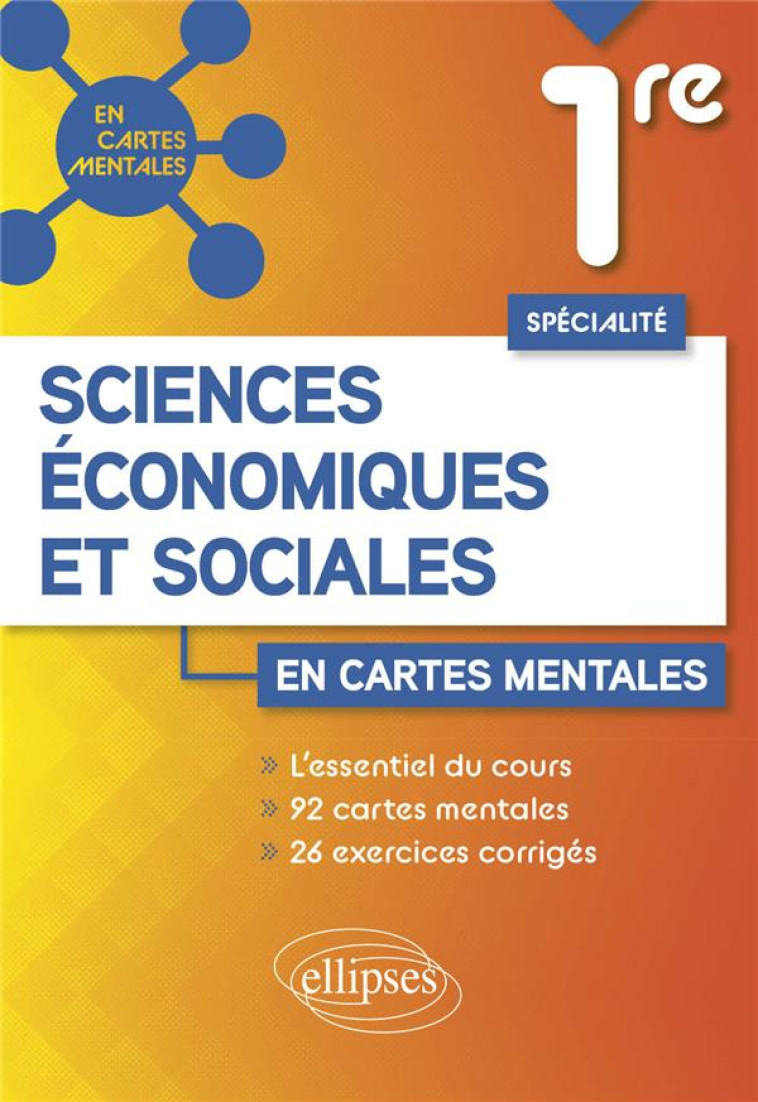 SPECIALITE SCIENCES ECONOMIQUES ET SOCIALES - PREMIERE - 92 CARTES MENTALES ET X EXERCICES CORRIGES -1ERE - JEGOU-MELLINGER V. - ELLIPSES MARKET