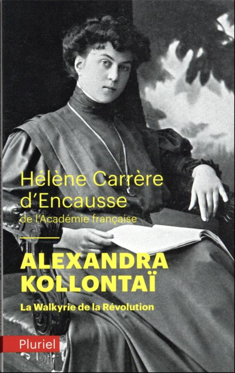 ALEXANDRA KOLLONTAI - LA WALKYRIE DE LA REVOLUTION - CARRERE D'ENCAUSSE H - PLURIEL