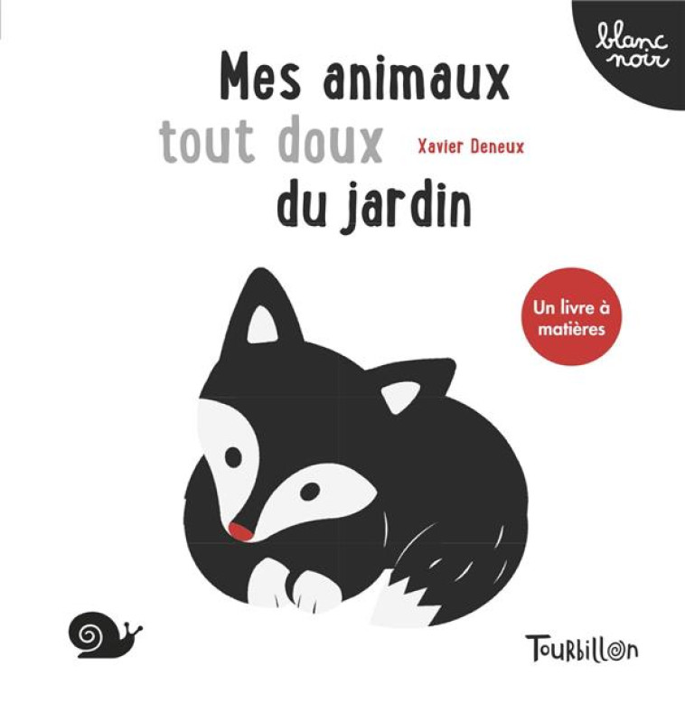 MES ANIMAUX TOUT DOUX DU JARDIN - DENEUX XAVIER - TOURBILLON