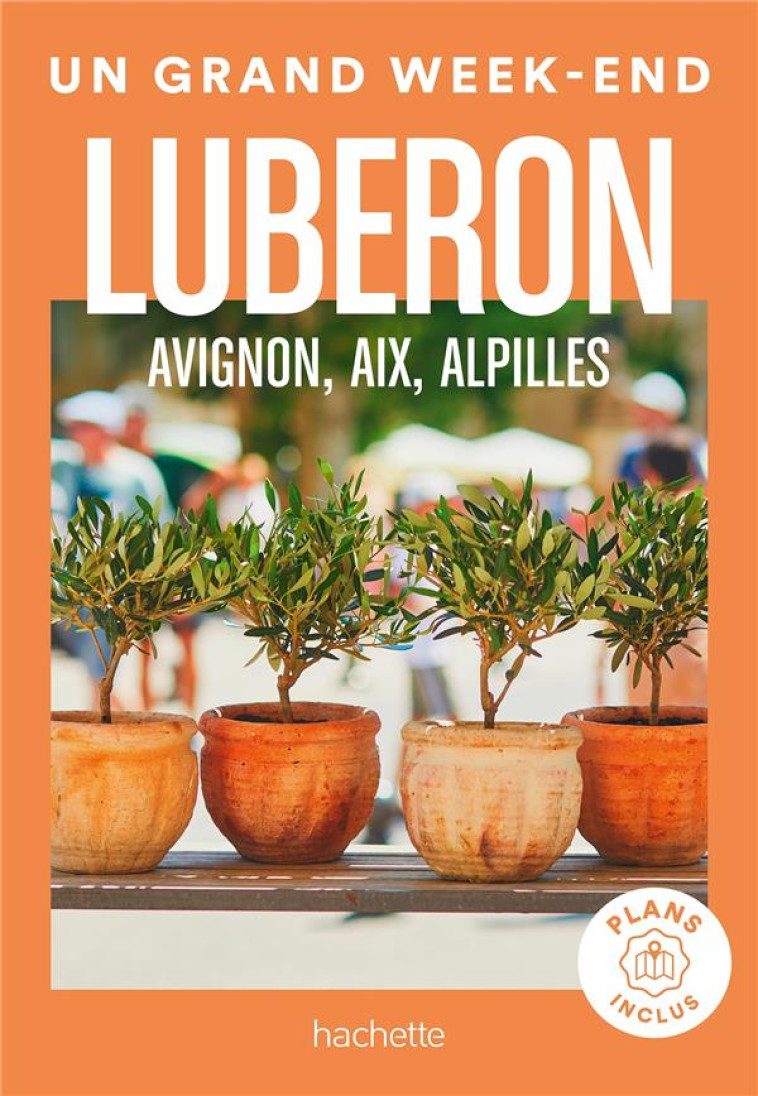 LUBERON, AVIGNON, AIX, ALPILLES GUIDE UN GRAND WEEK-END - COLLECTIF - HACHETTE