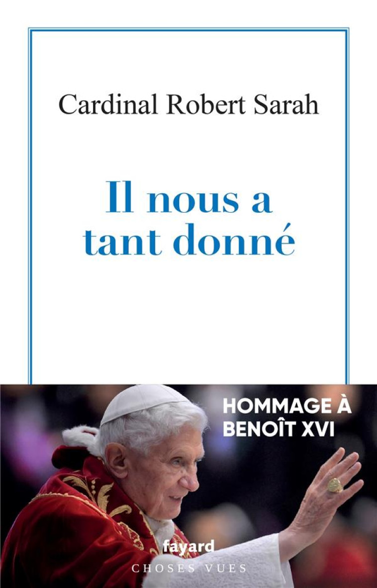 IL NOUS A TANT DONNE - HOMMAGE A BENOIT XVI - SARAH ROBERT - FAYARD