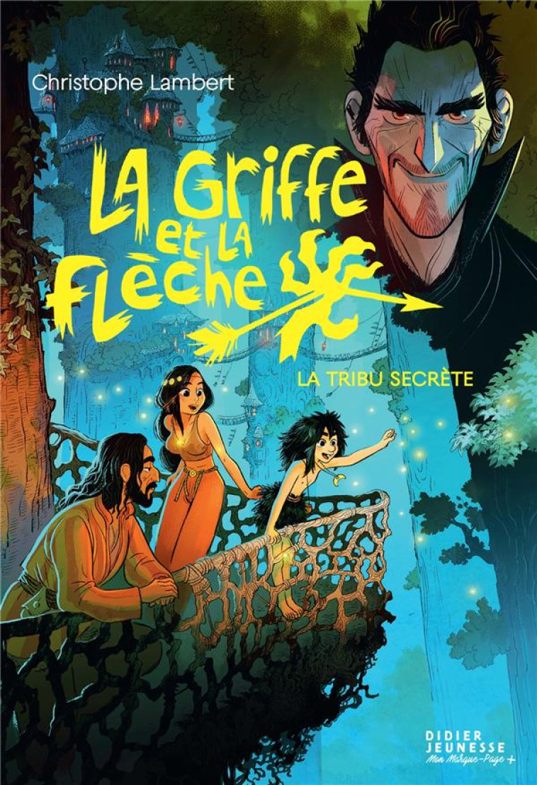 LA GRIFFE ET LA FLECHE T04 LA TRIBU SECRETE - LAMBERT/SACRE - DIDIER