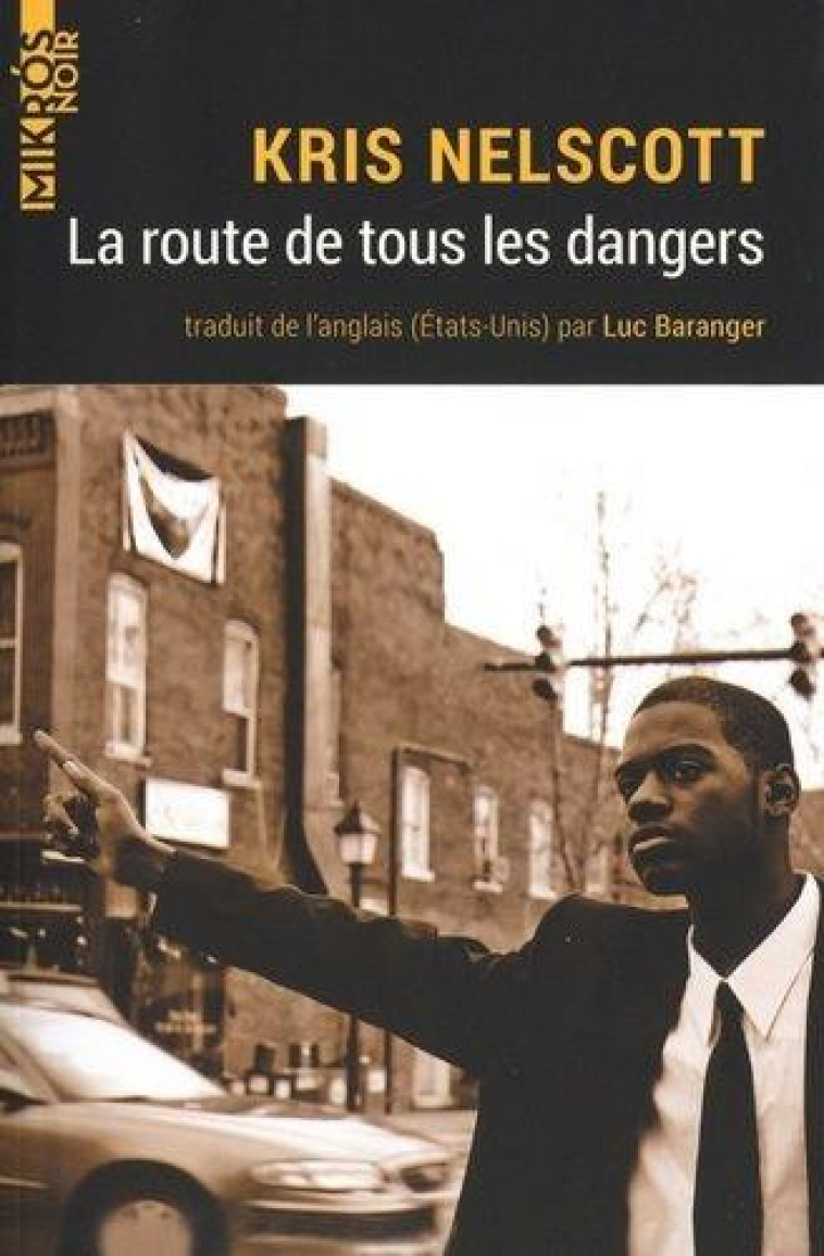 LA ROUTE DE TOUS LES DANGERS - NELSCOTT KRIS - AUBE NOUVELLE