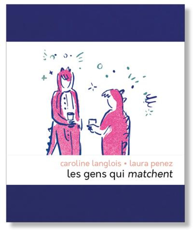 LES GENS QUI MATCHENT - LANGLOIS/PENEZ - VENTERNIERS