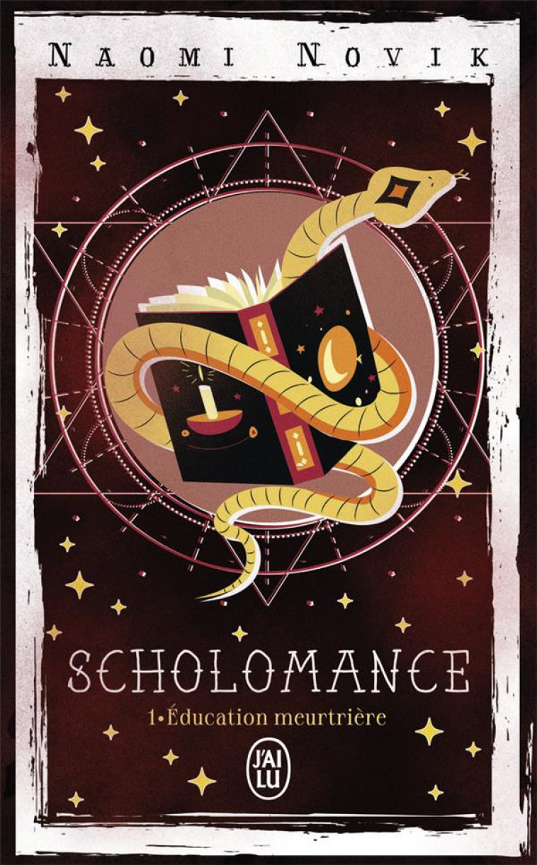 SCHOLOMANCE T01 EDUCATION MEURTRIERE - NAOMI NOVIK - J'AI LU