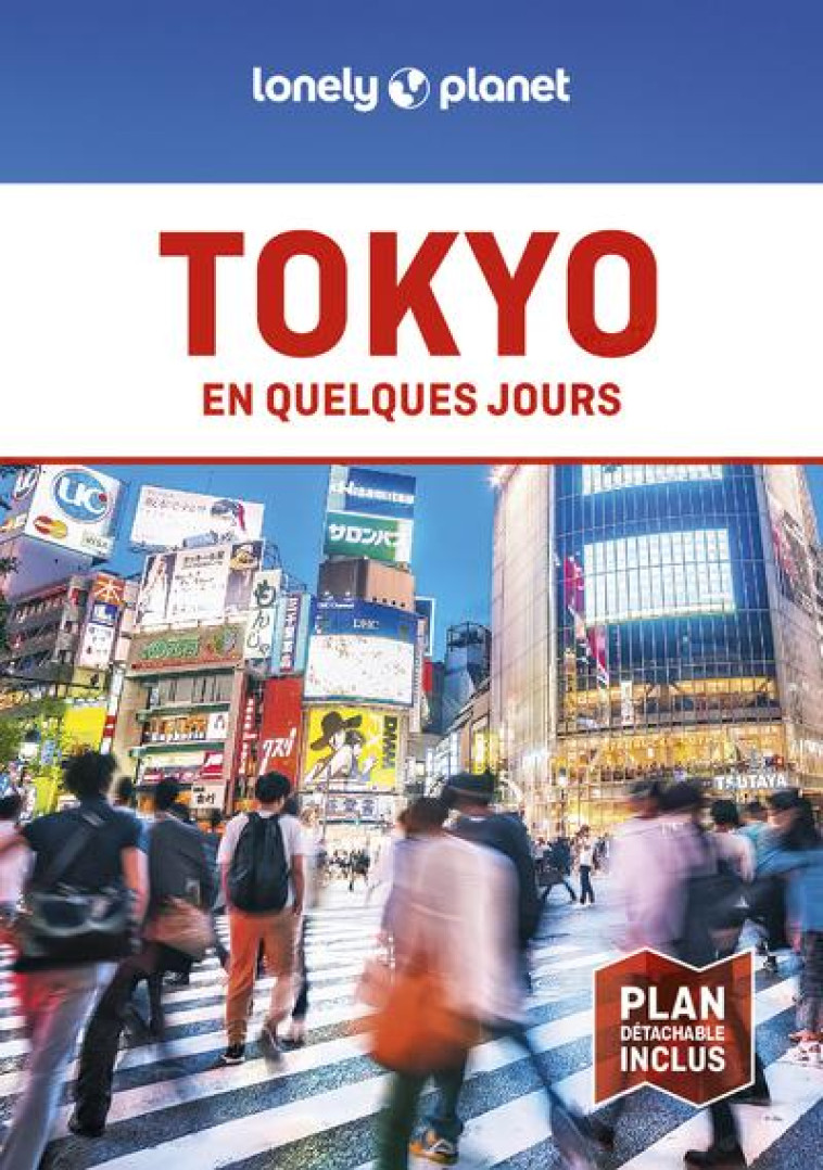 TOKYO EN QUELQUES JOURS 9ED - LONELY PLANET - LONELY PLANET