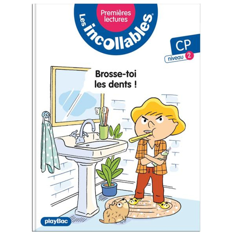 LES INCOLLABLES T18 BROSSE TOI LES DENTS CP NIVEAU 2 - LENNE-FOUQUET MARIE - PRISMA