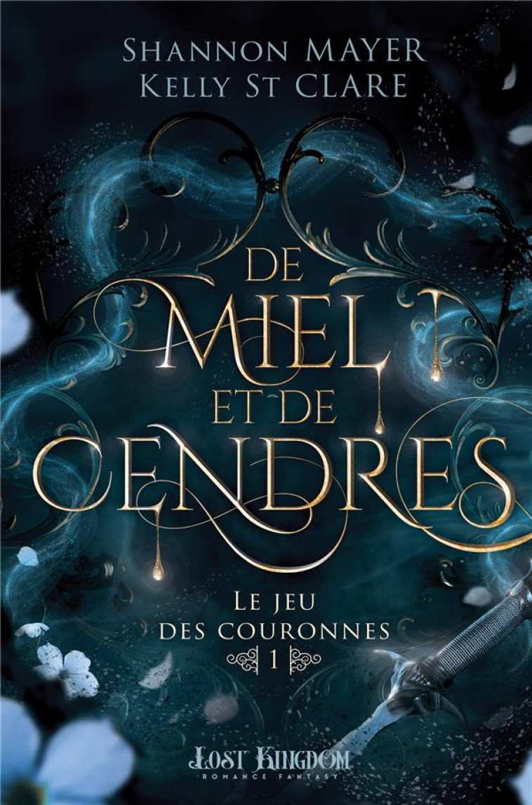 LE JEU DES COURONNES T01 DE MIEL ET DE CENDRES - ST. CLARE/MAYER - REINES-BEAUX