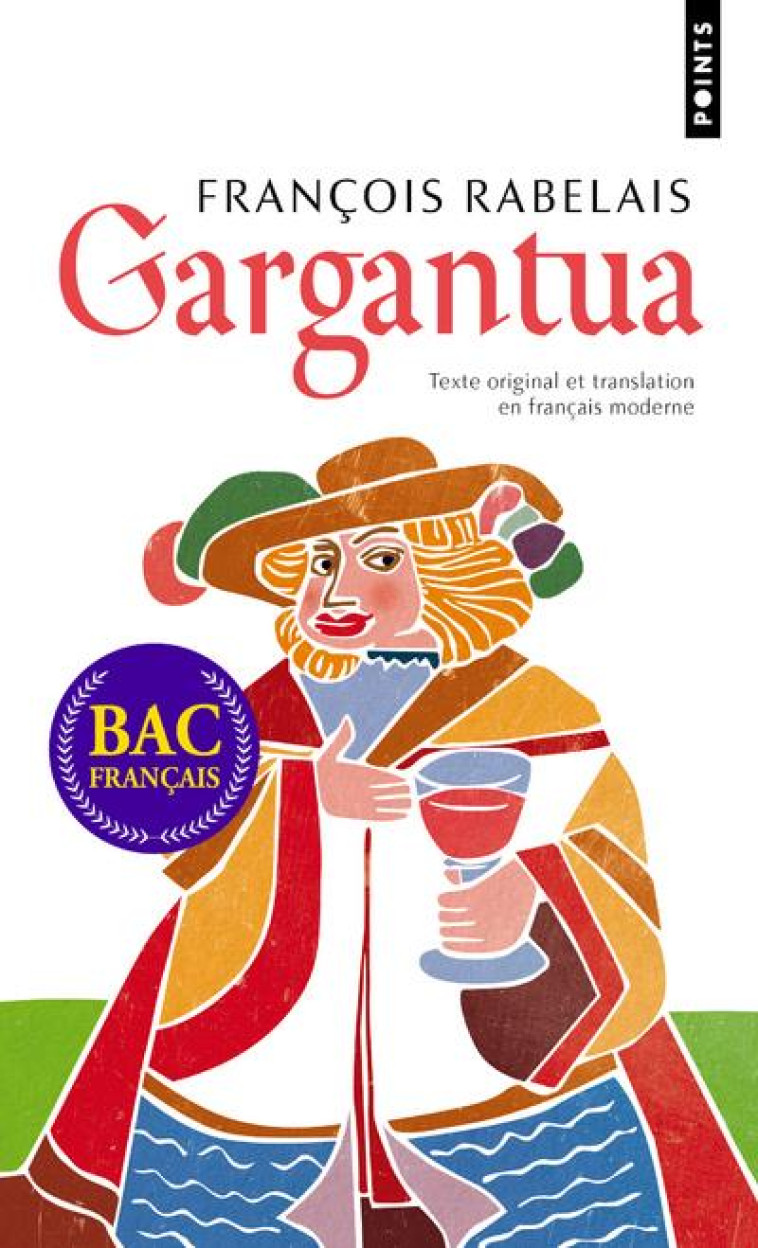 GARGANTUA - TEXTE ORIGINAL ET TRANSLATION E N FRANCAIS MODERNE - RABELAIS FRANCOIS - POINTS