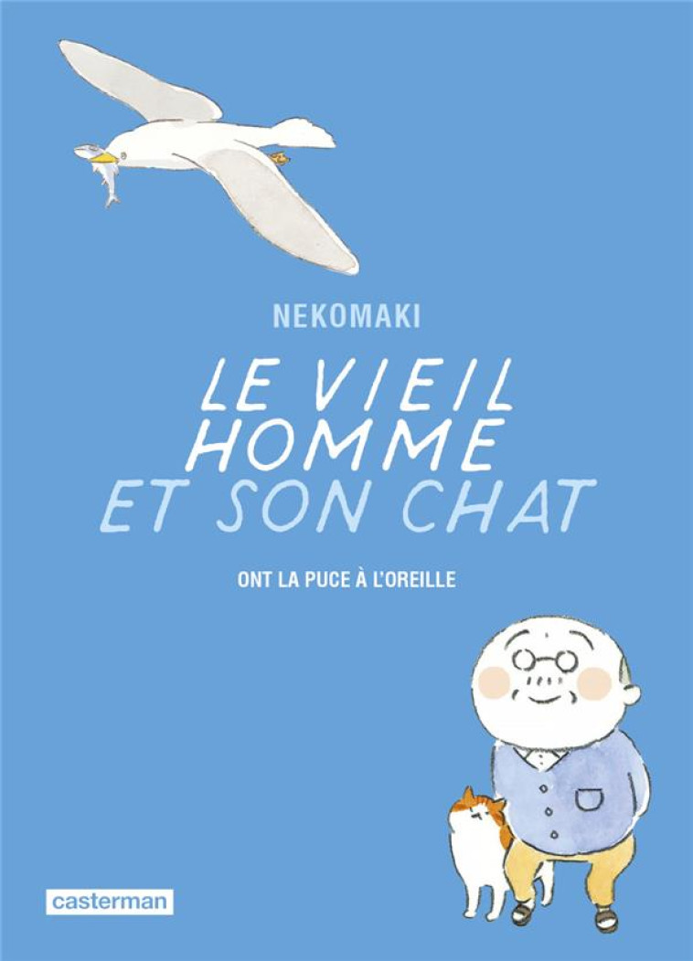 LE VIEIL HOMME ET SON CHAT T07 ONT LA PUCE A L'OREILLE - NEKOMAKI - CASTERMAN