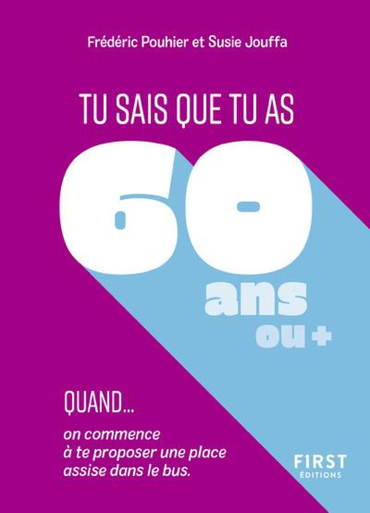 TU SAIS QUE TU AS 60 ANS QUAND... - POUHIER/JOUFFA - FIRST