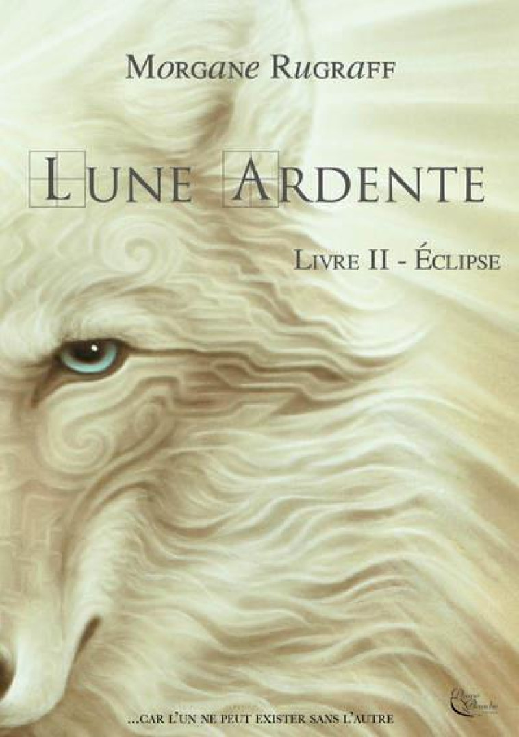 LUNE ARDENTE T02 ECLIPSE - RUGRAFF MORGANE - PLUME BLANCHE