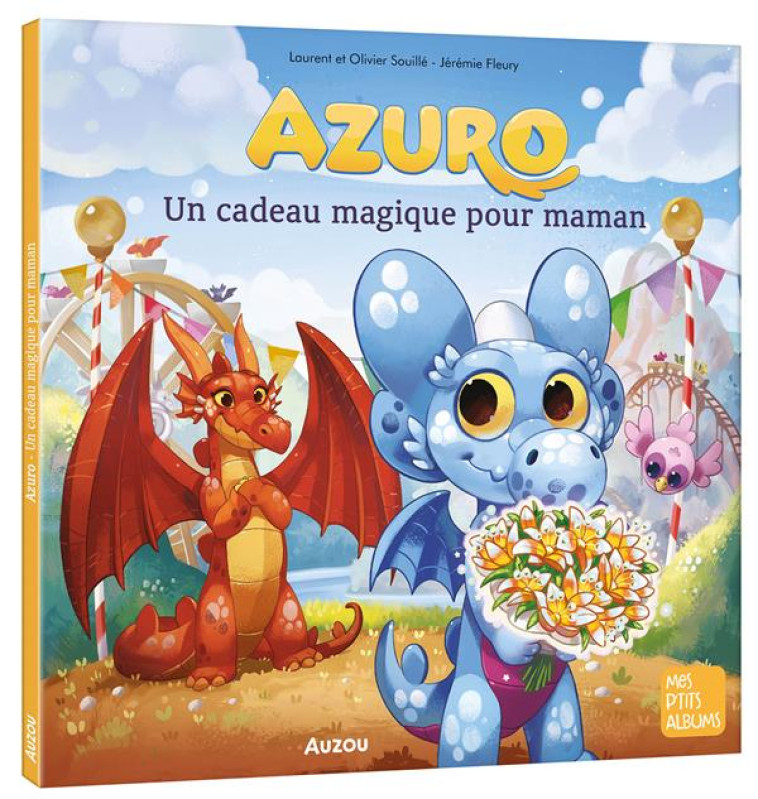 AZURO  UN CADEAU MAGIQUE POUR MAMAN - SOUILLE/FLEURY - PHILIPPE AUZOU