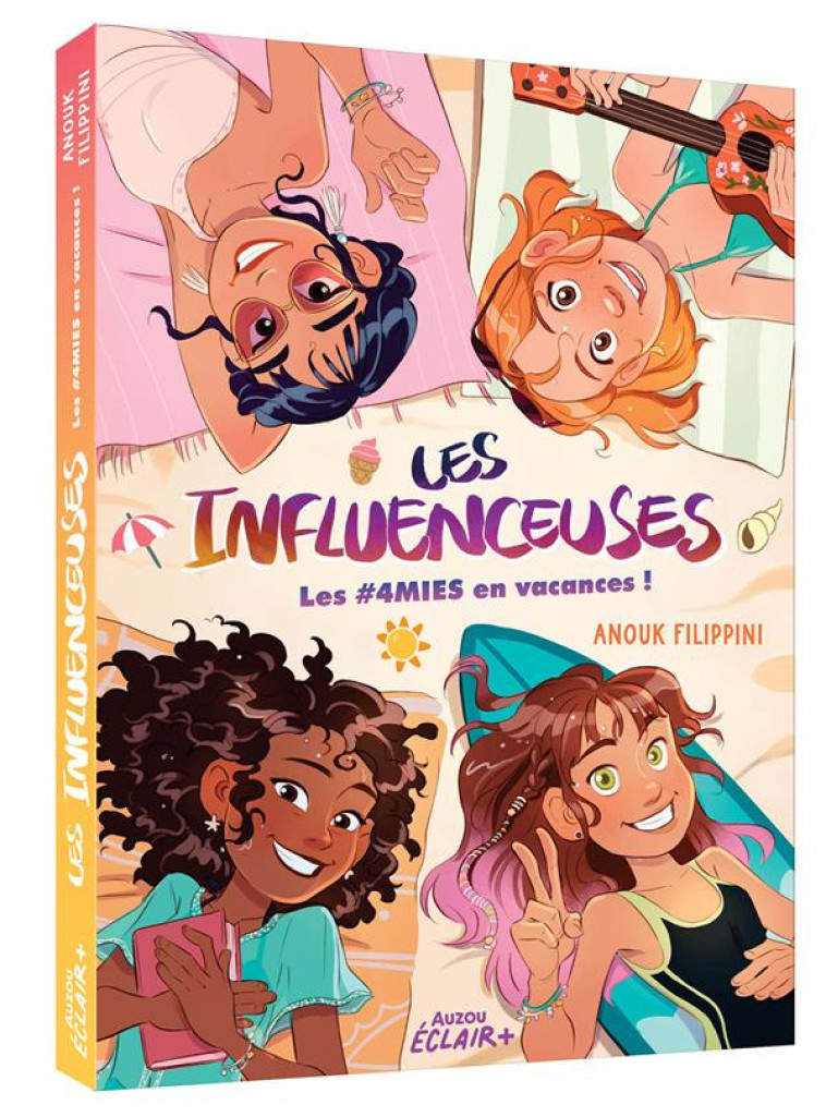 LES INFLUENCEUSES T03 LES  4MIES EN VACANCES ! - FILIPPINI - PHILIPPE AUZOU