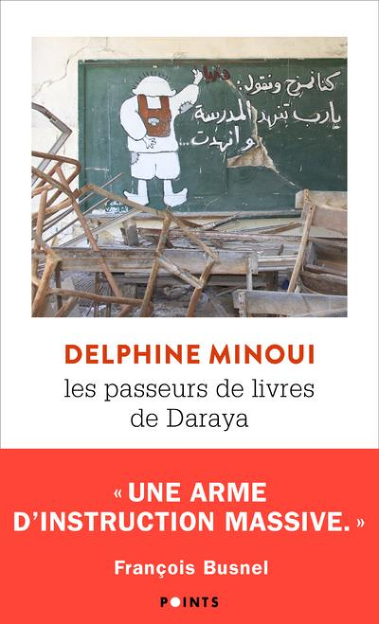 LES PASSEURS DE LIVRES DE DARAYA - UNE BIBL IOTHEQUE SECRETE EN SYRIE - MINOUI DELPHINE - POINTS