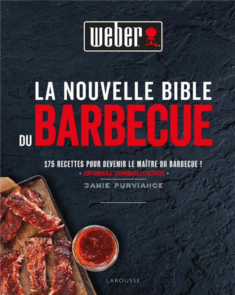 LA NOUVELLE BIBLE DU BBQ - PURVIANCE JAMIE - LAROUSSE