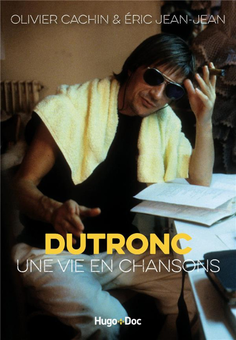 DUTRONC, UNE VIE EN CHANSONS - JEAN-JEAN/CACHIN - HUGO JEUNESSE