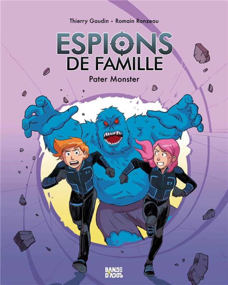 ESPIONS DE FAMILLE, TOME 06 - PATER MONSTER - GAUDIN/RONZEAU - BAYARD JEUNESSE