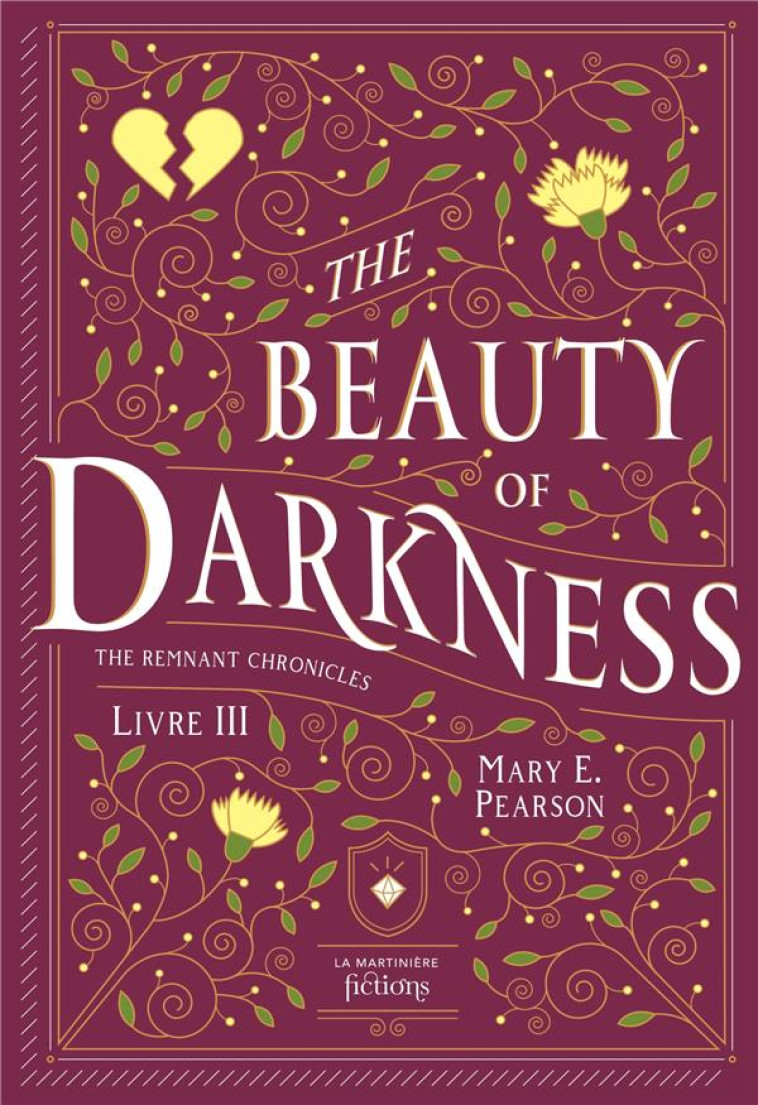 THE BEAUTY OF DARKNESS. THE REMNANT CHRONICLES, LIVRE 3 - PEARSON MARY - MARTINIERE BL