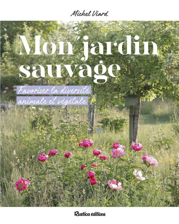 MON JARDIN SAUVAGE - VIARD MICHEL - RUSTICA