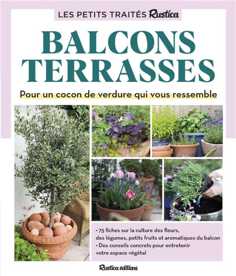 LE PETIT TRAITE RUSTICA DES BALCONS ET TERRASSES - MOTTE - RUSTICA