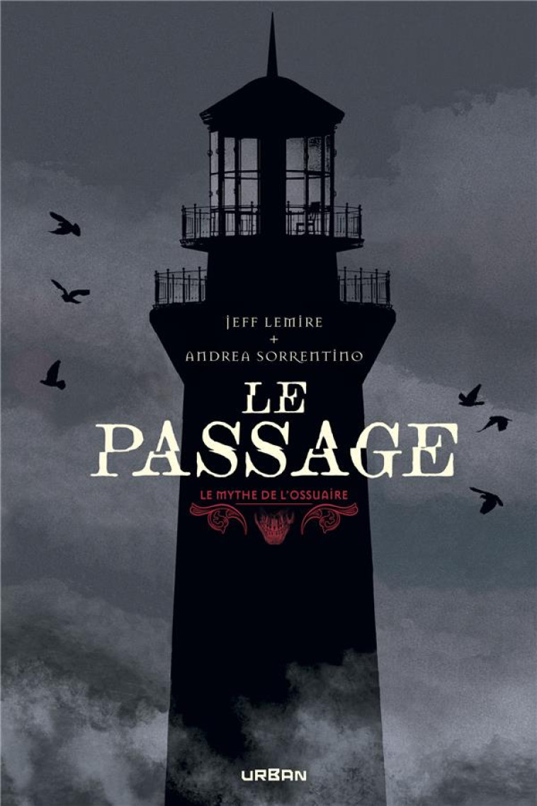 LE MYTHE DE L'OSSUAIRE - LE PASSAGE - LEMIRE JEFF - URBAN COMICS