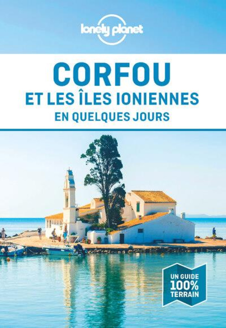 CORFOU ET LES ILES IONIENNES EN QUELQUES JOURS 1ED - LONELY PLANET FR - LONELY PLANET