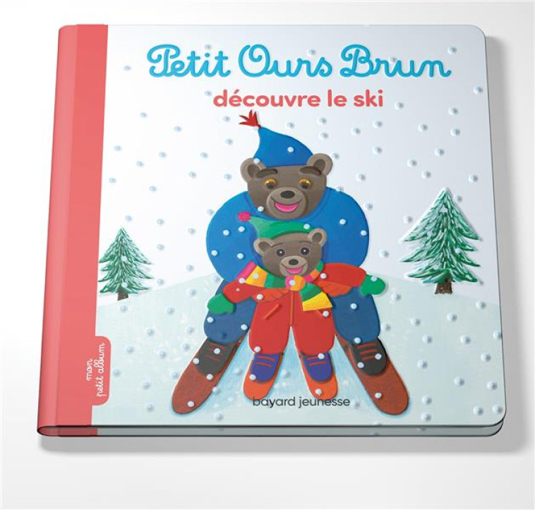 PETIT OURS BRUN DECOUVRE LE SKI - AUBINAIS/BOUR - BAYARD JEUNESSE