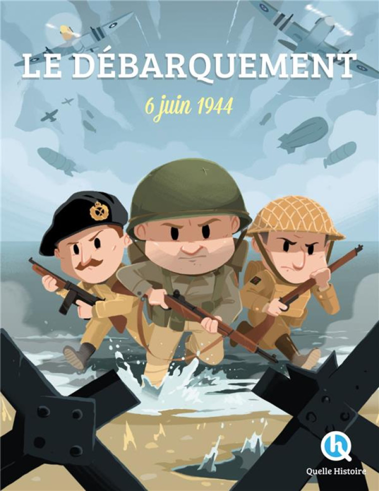 LE DEBARQUEMENT - 6 JUIN 1944 - GOUAZE - QUELLE HISTOIRE