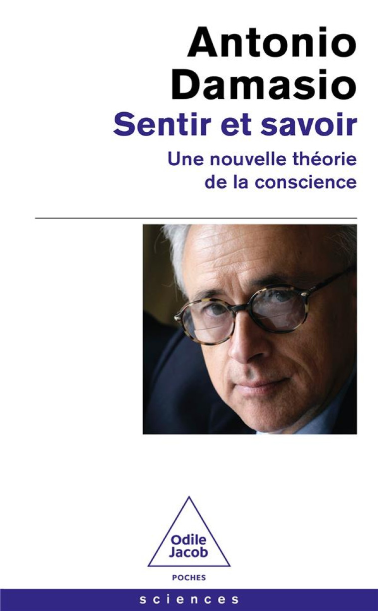 SENTIR ET SAVOIR - UNE NOUVELLE THEORIE DE LA CONSCIENCE - DAMASIO ANTONIO - JACOB