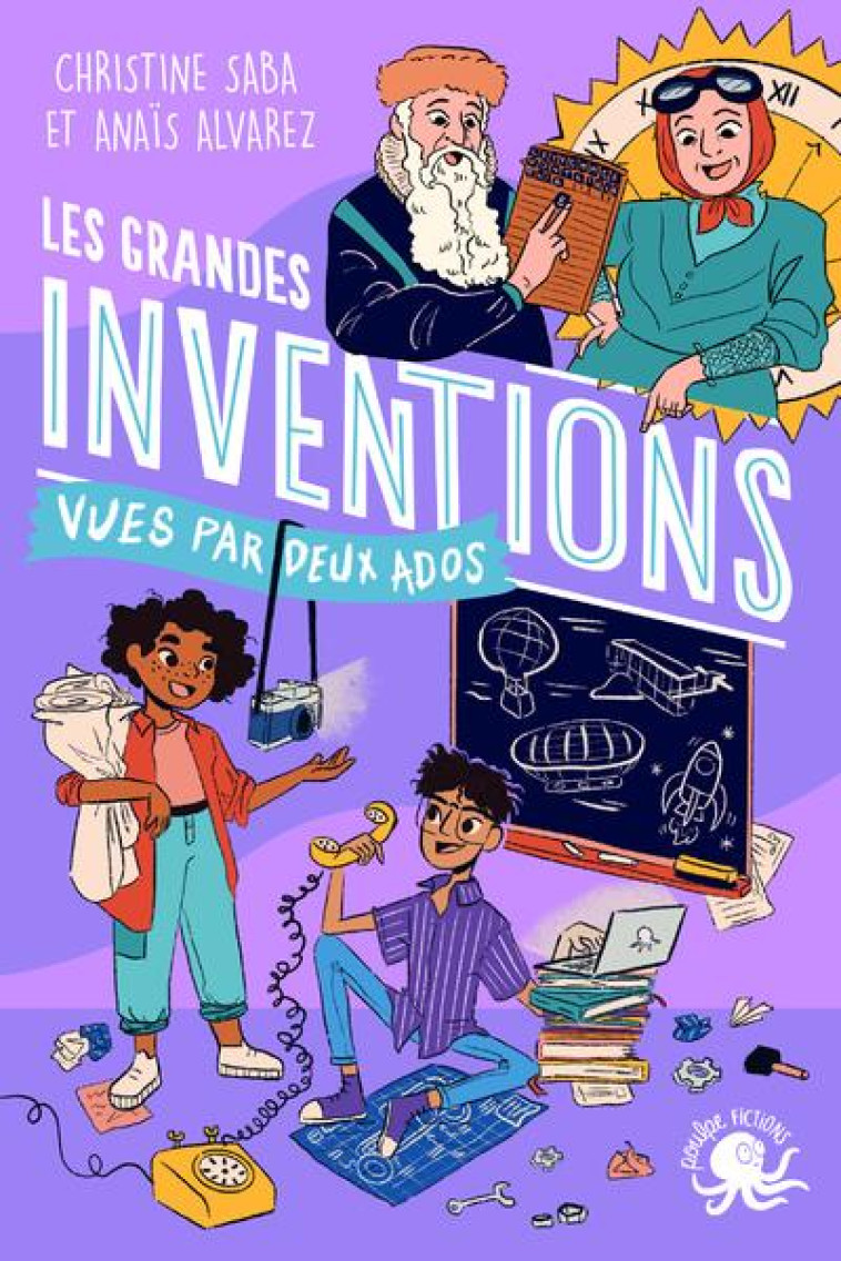 LES GRANDES INVENTIONS VUES PAR DEUX ADOS - SABA/ALVAREZ - POULPE FICTIONS