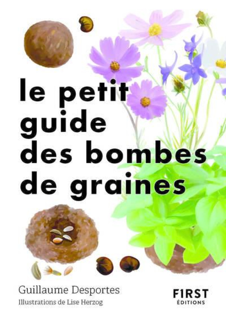 PETIT LIVRE -  LE PETIT GUIDE DES BOMBES DE GRAINES - COLLECTIF - FIRST