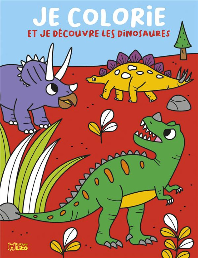 JE COLORIE ET JE DECOUVRE LES DINOSAURES 5 ANS - JACQUE ISABELLE - LITO