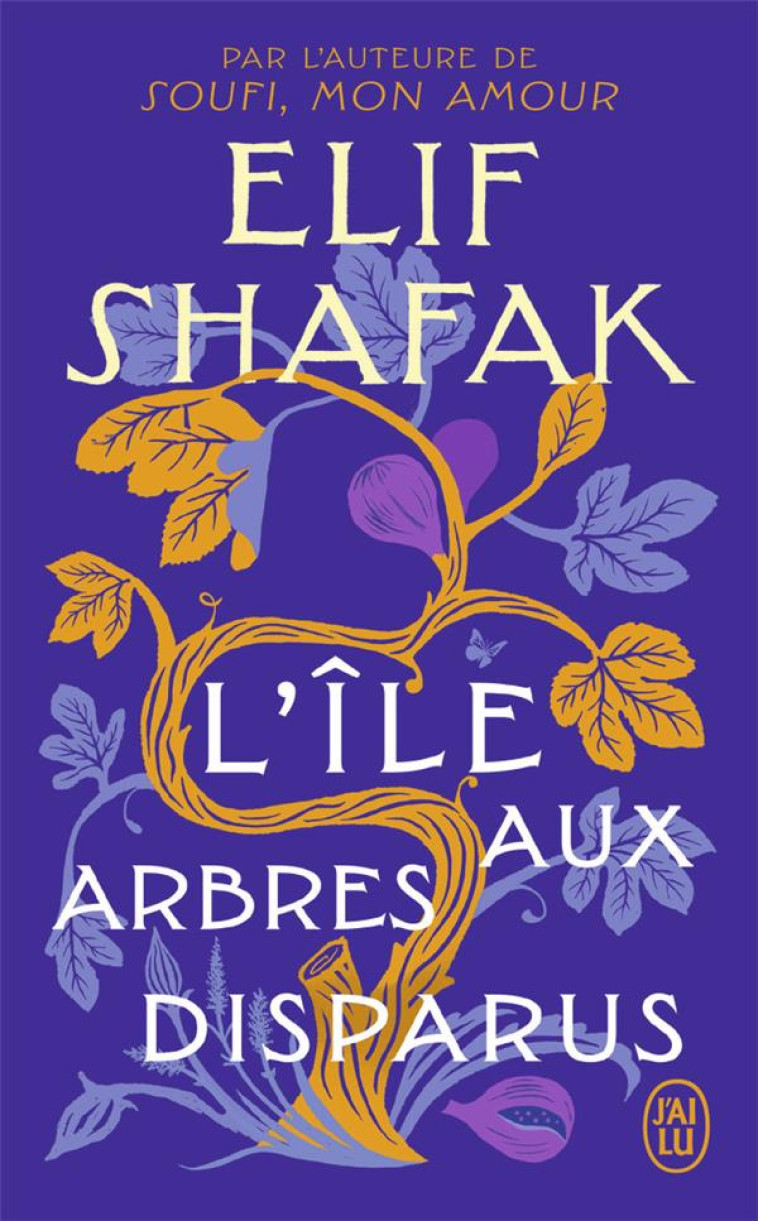 L'ILE AUX ARBRES DISPARUS - ELIF SHAFAK - J'AI LU