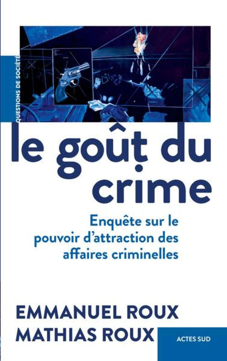 LE GOUT DU CRIME - ROUX EMMANUEL - ACTES SUD