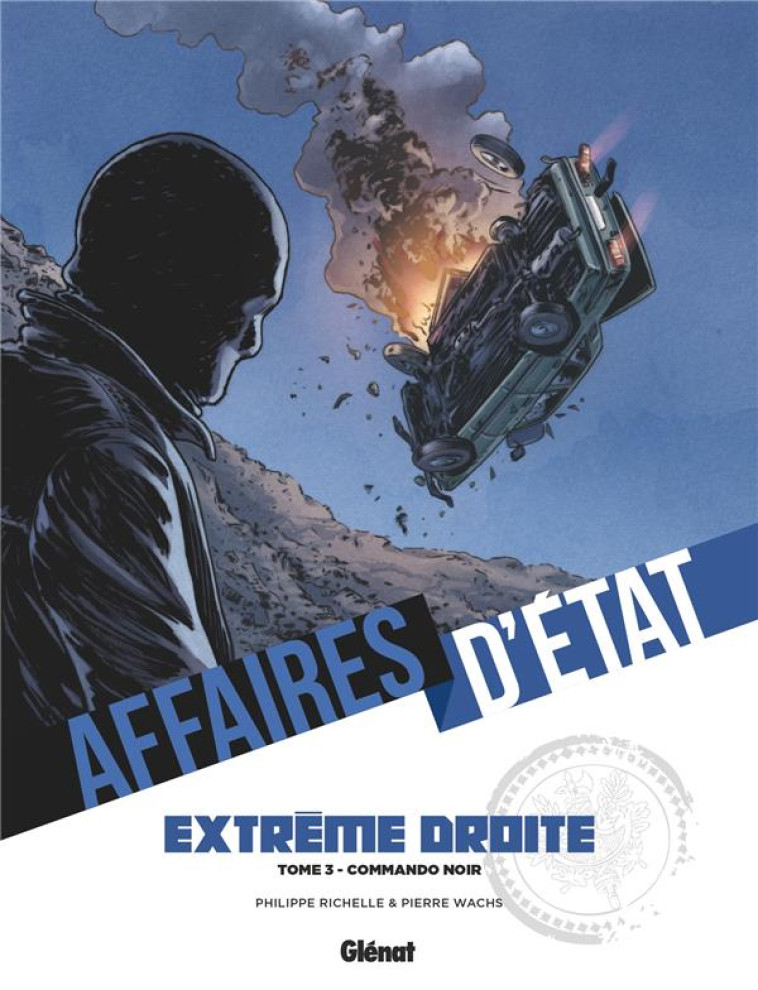 AFFAIRES D'ETAT - EXTREME DROITE - TOME 03 - RICHELLE/WACHS - GLENAT